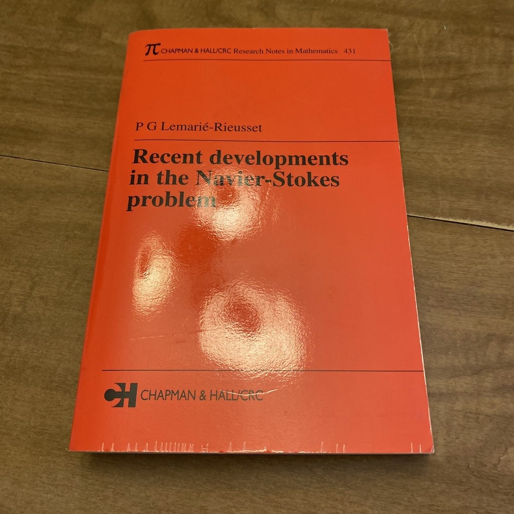Recent Developments in the Navier-Stokes Problem P.G. Lemarie-Rieusset 2002 Book